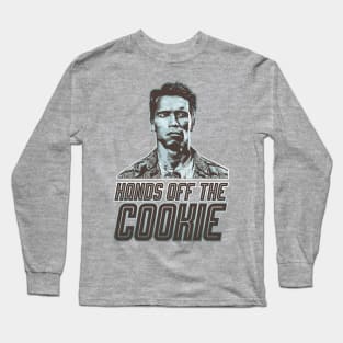 Hands off the Cookie Long Sleeve T-Shirt